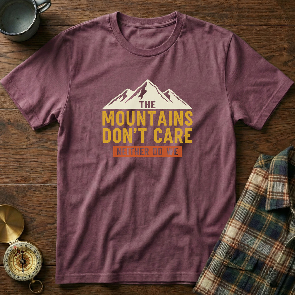 The Mountains Don't Care Neither Do We T-Shirt in Berry