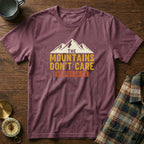 The Mountains Don't Care Neither Do We T-Shirt in Berry