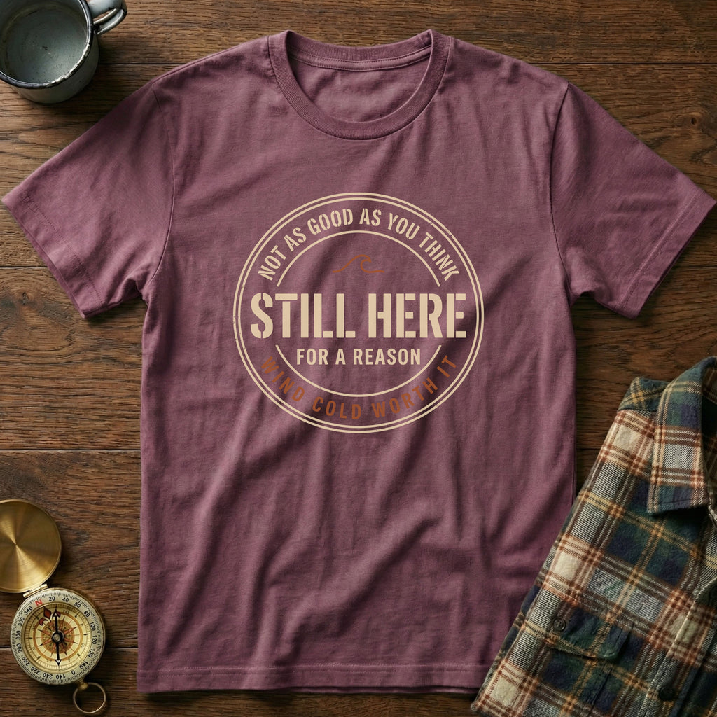 Coastal Local Still Here Wind Cold Worth It T-Shirt in Berry