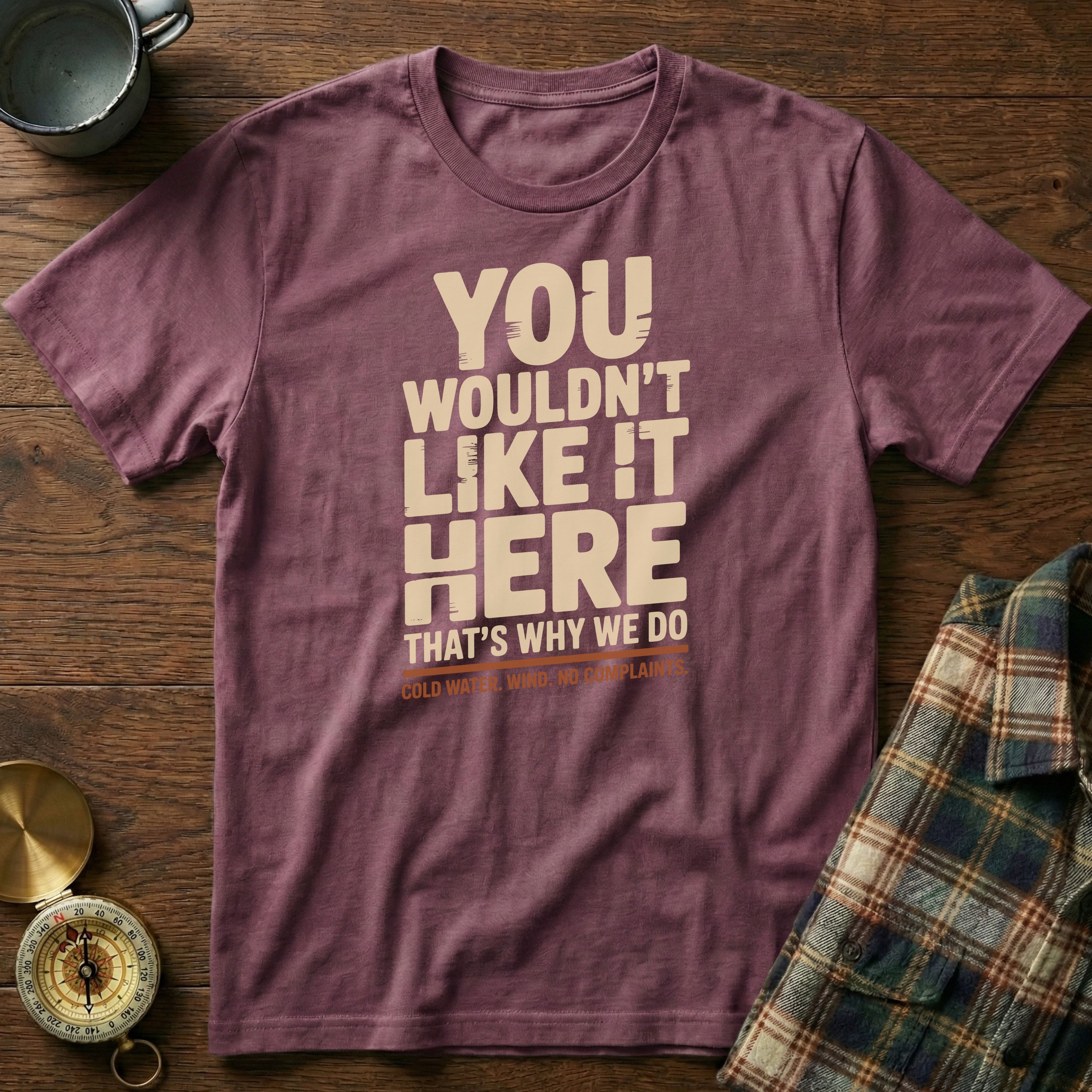 You Wouldn't Like It Here No Complaints T-shirt in Berry