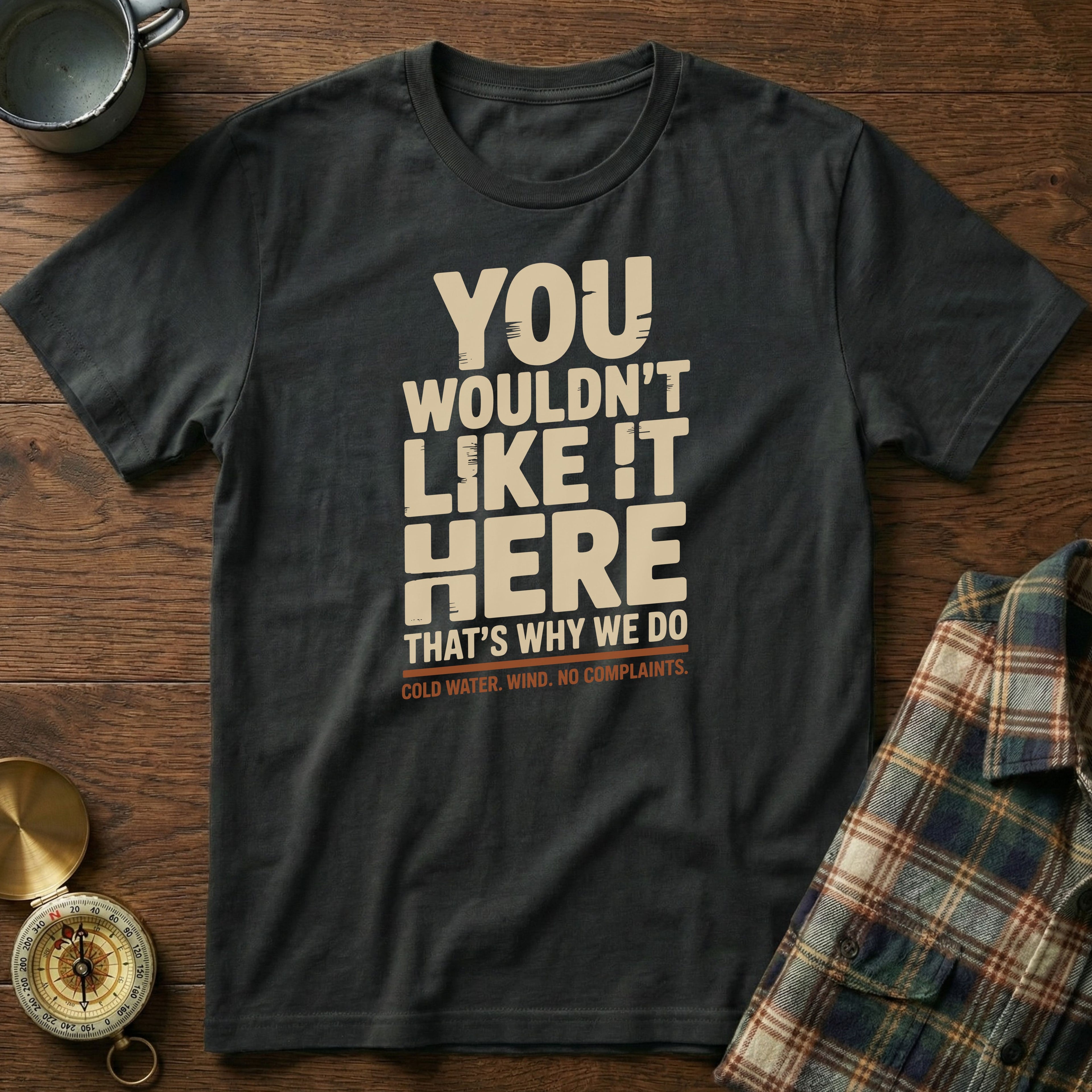 You Wouldn't Like It Here No Complaints T-shirt in Black