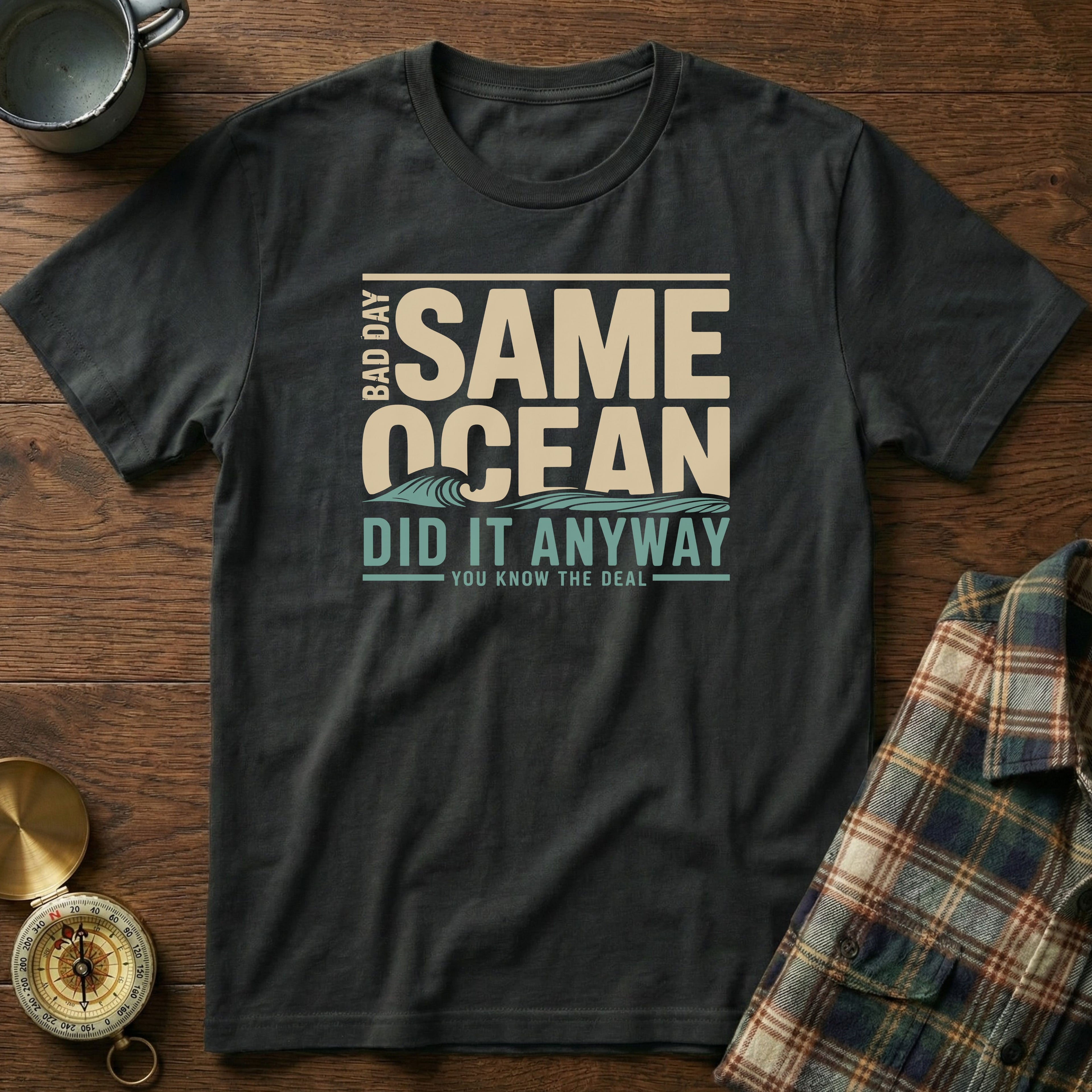 Same Ocean Bad Day Did It Anyway T-shirt in Black