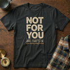 Not For You And That's OK Less People T-shirt in Black