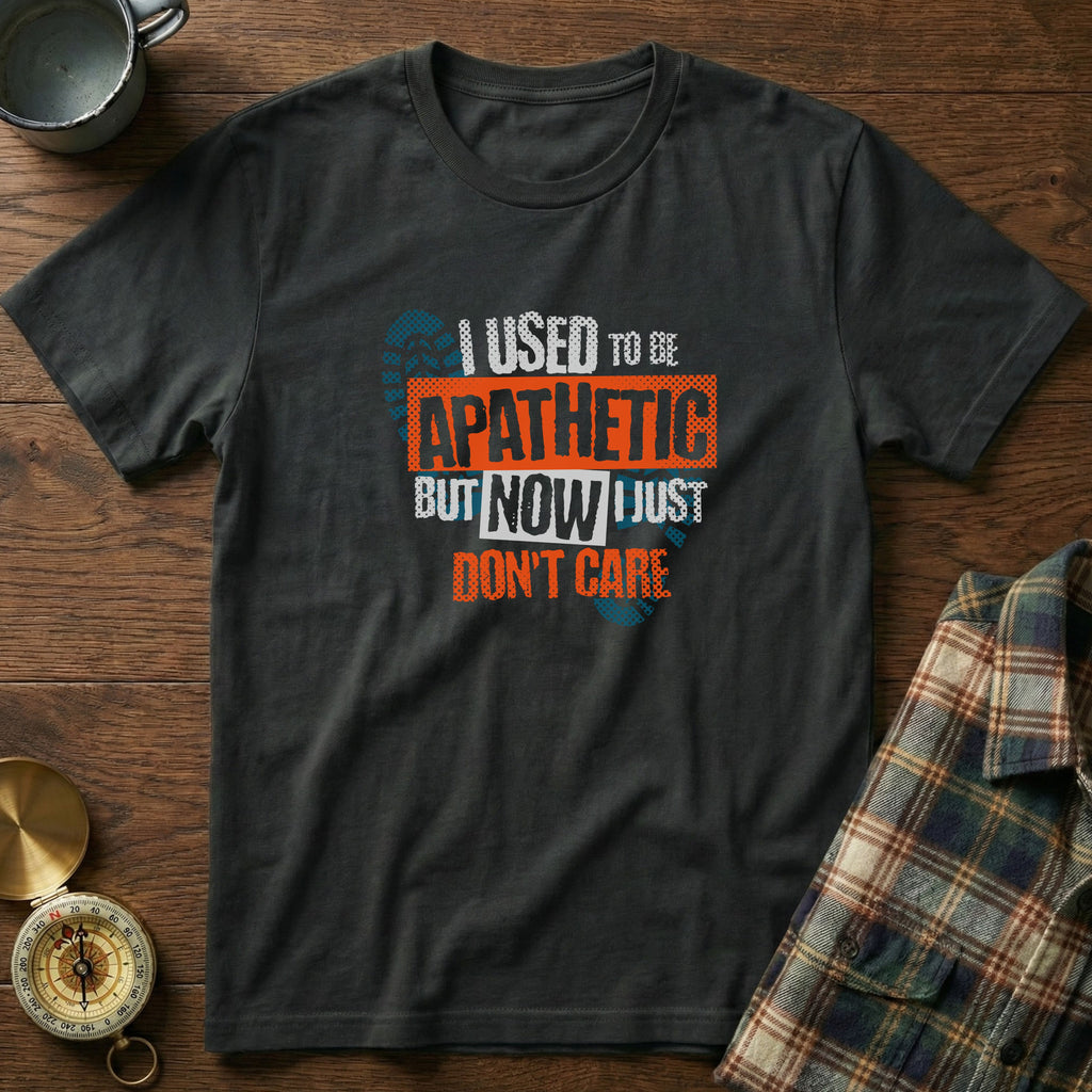 I Used To Be Apathetic But Now I Just Don't Care T-Shirt in Black
