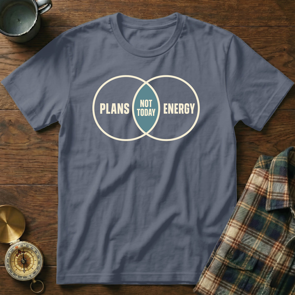 T-shirt with Venn diagram showing "Plans," "Energy," and "Not Today" in the intersection.