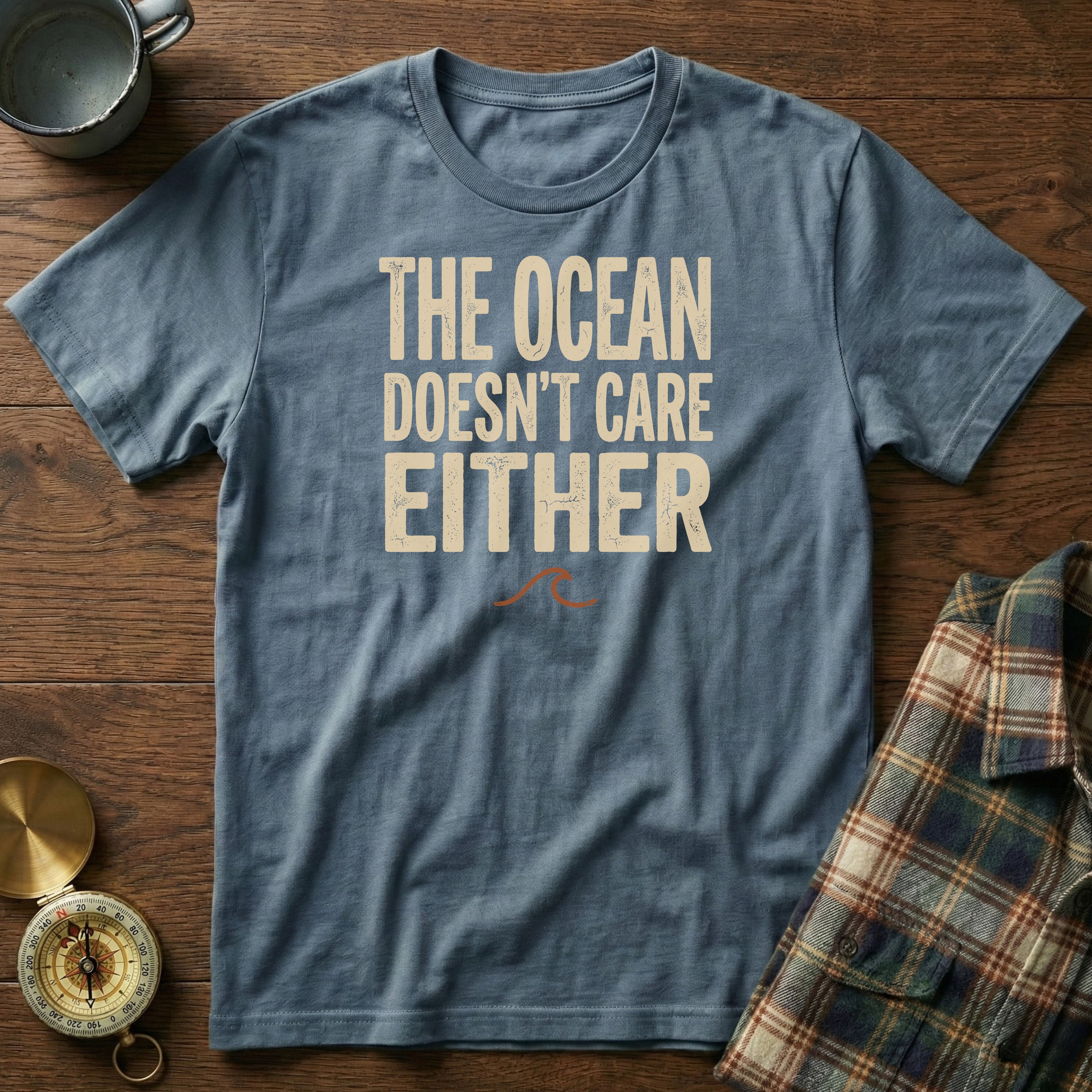 The Ocean Doesn't Care Either T-Shirt