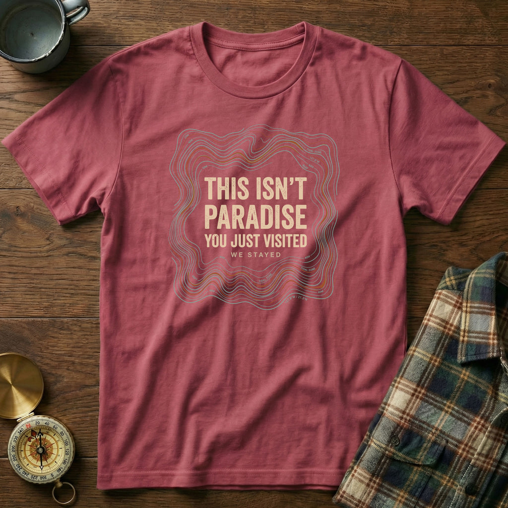 This Isn't Paradise Locals Stayed T-shirt in Crimson