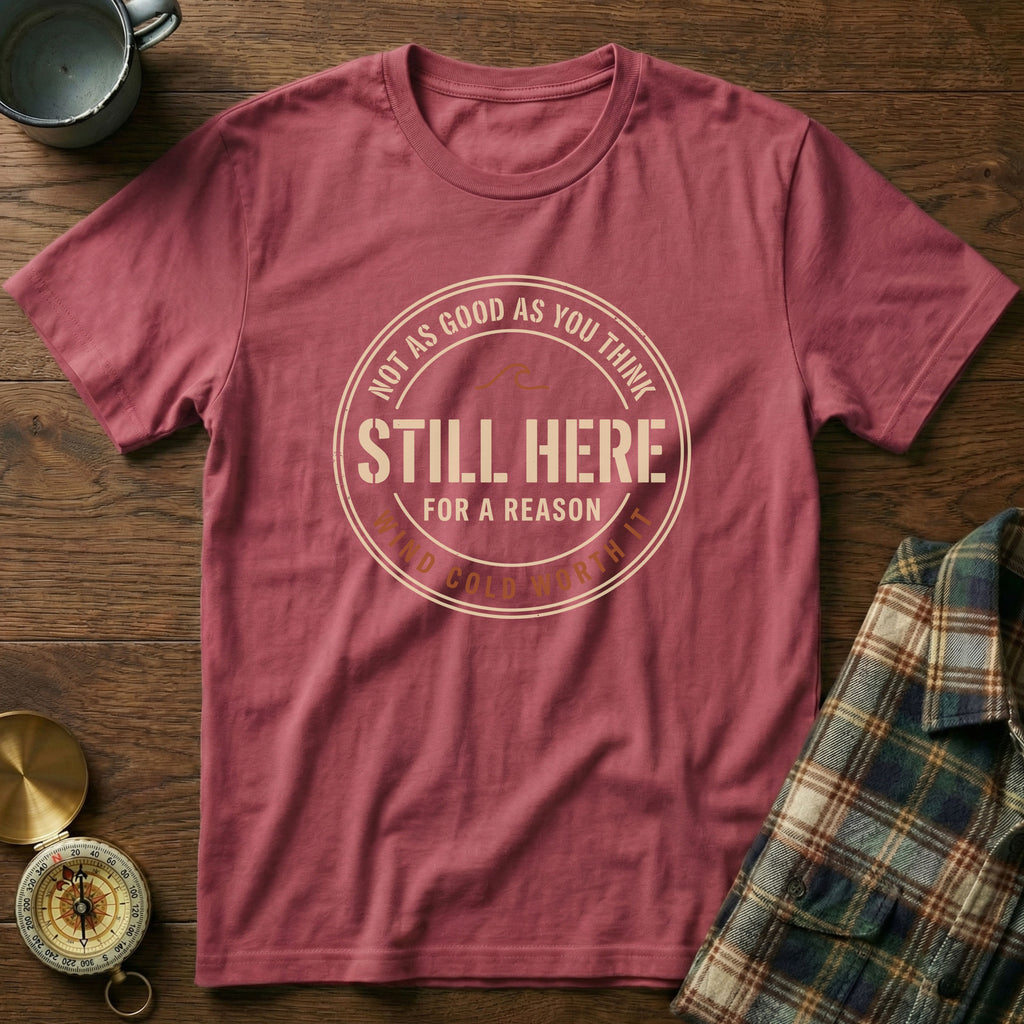 Coastal Local Still Here Wind Cold Worth It T-Shirt in Crimson