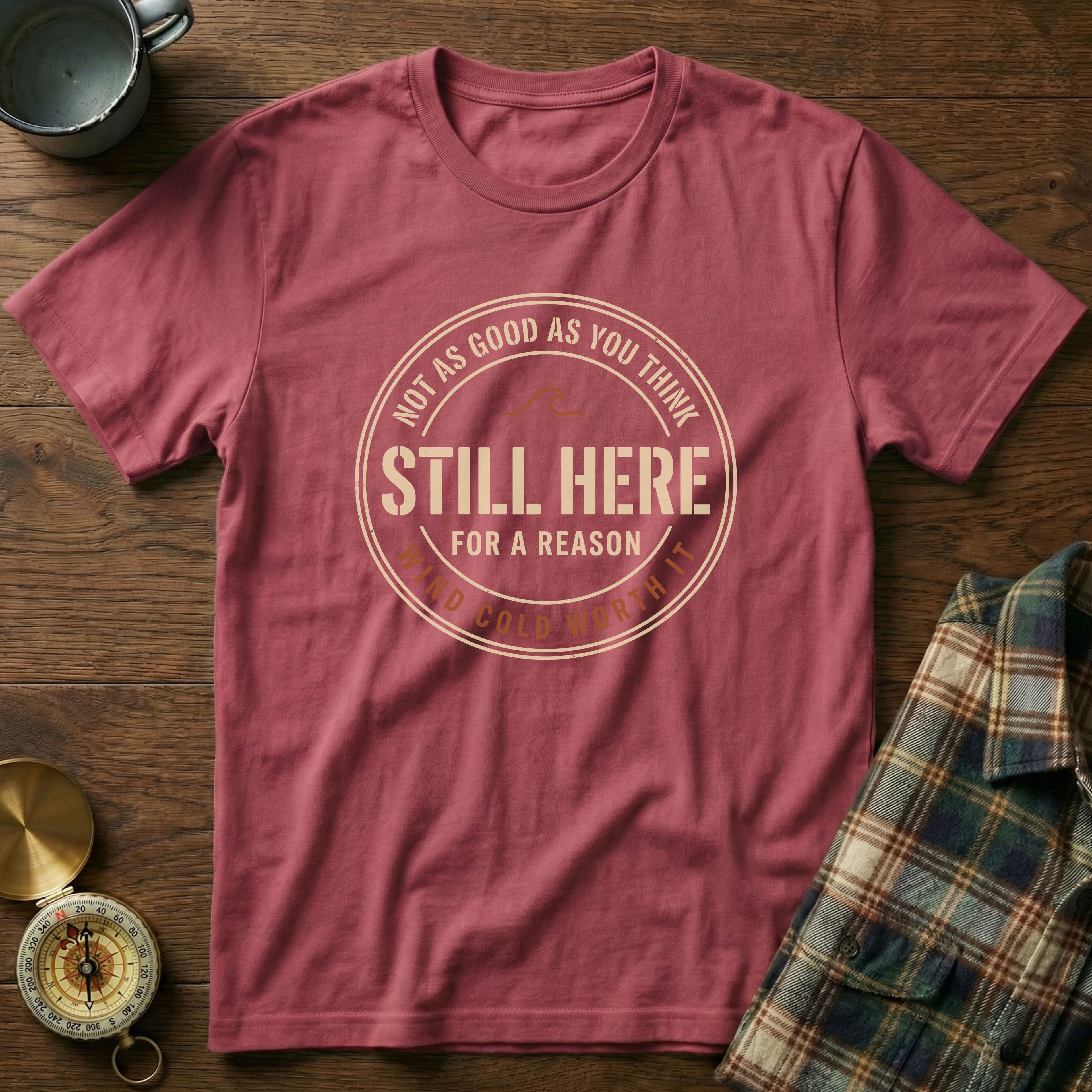 Coastal Local Still Here Wind Cold Worth It T-Shirt in Crimson