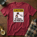 Caution: No Signal No Problem T-Shirt in Crimson