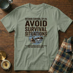 T-shirt with "Outdoor Survival Tip #4: Avoid Survival Situations" text and graphic.