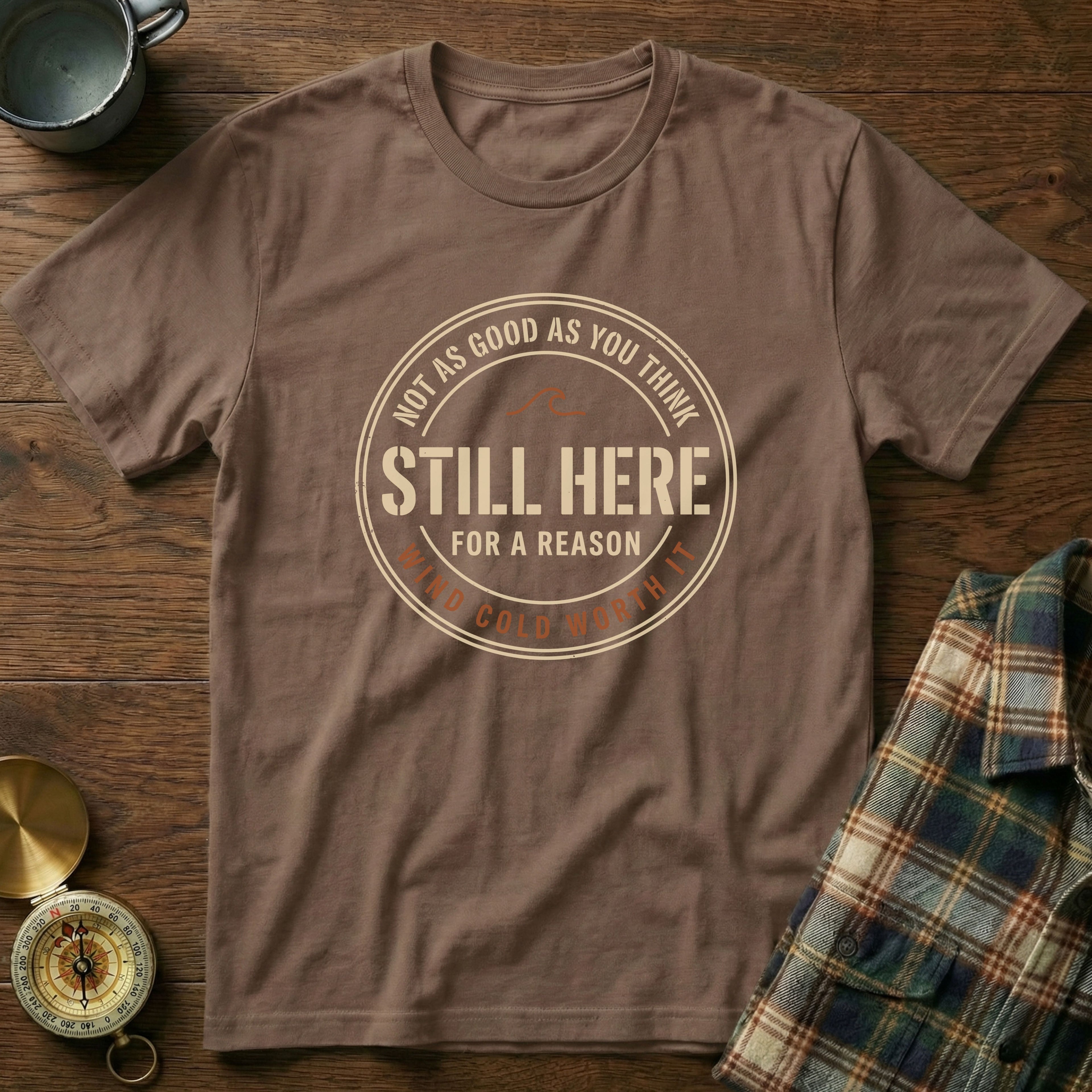 Coastal Local Still Here Wind Cold Worth It T-Shirt