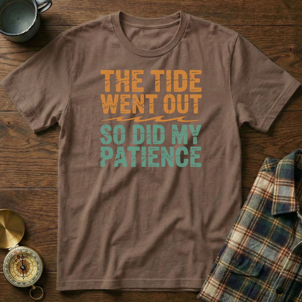 The Tide Went Out So Did My Patience T-Shirt
