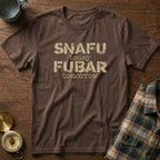 SNAFU Today FUBAR Tomorrow T-Shirt