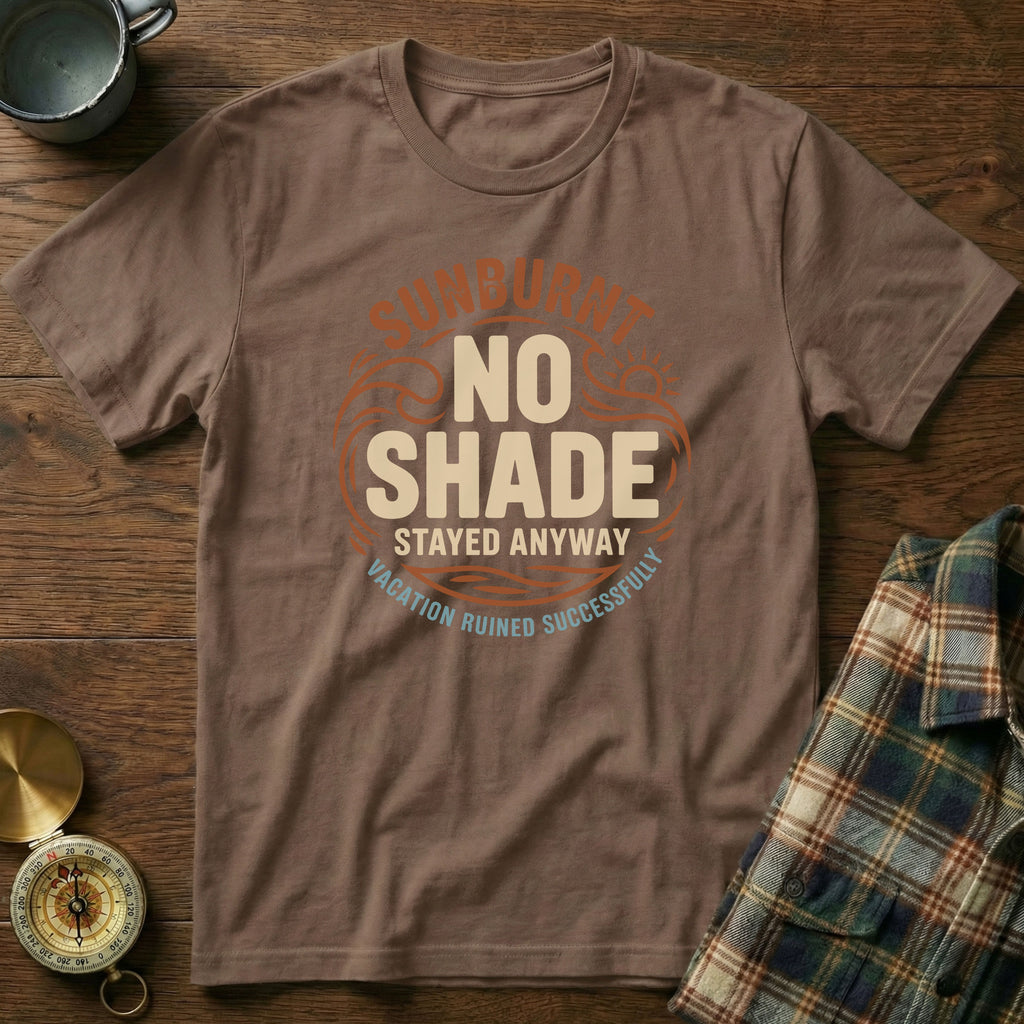 Sun Lover No Shade Stayed Anyway T-shirt