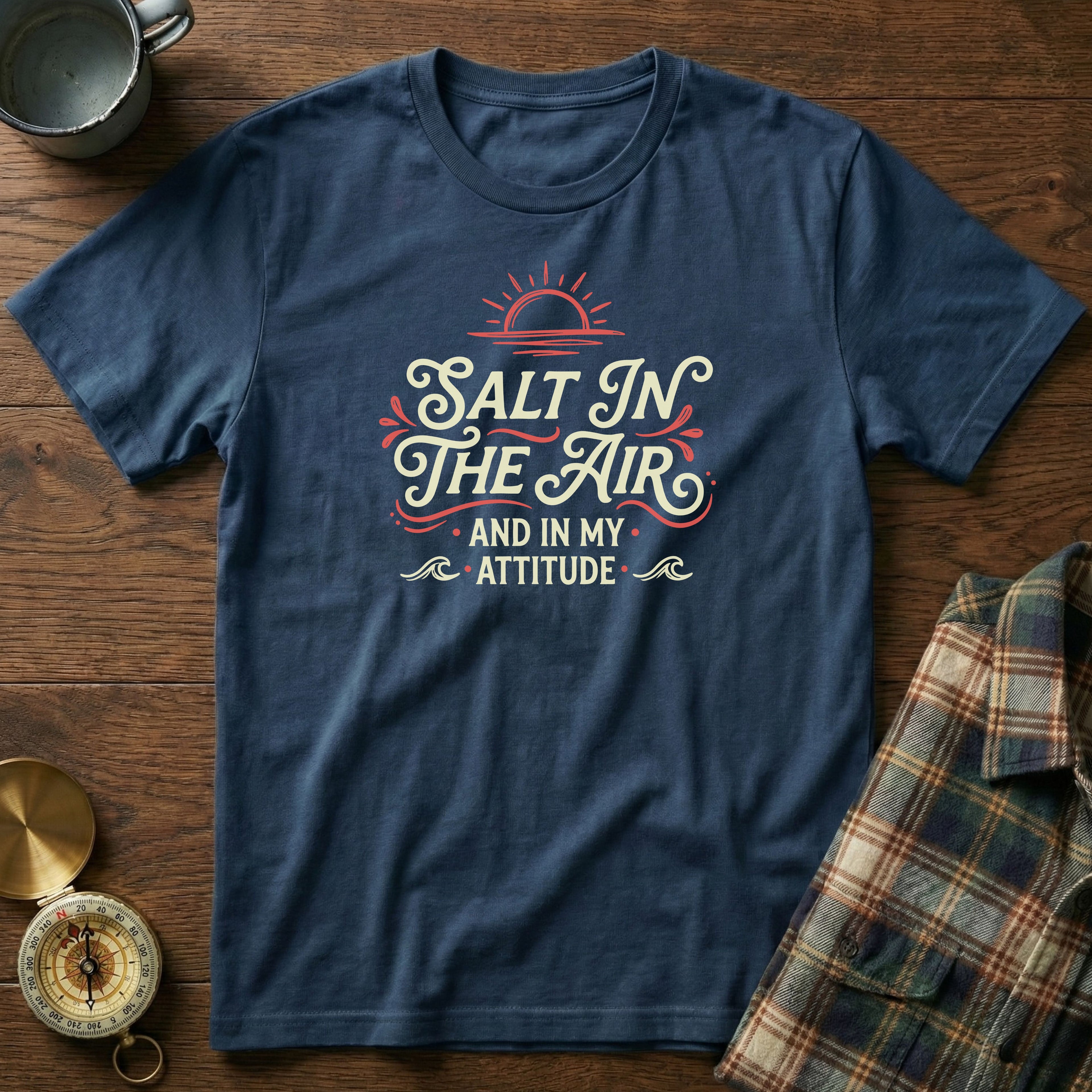 Salt In The Air And In My Attitude T-Shirt