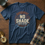 Sun Lover No Shade Stayed Anyway T-shirt