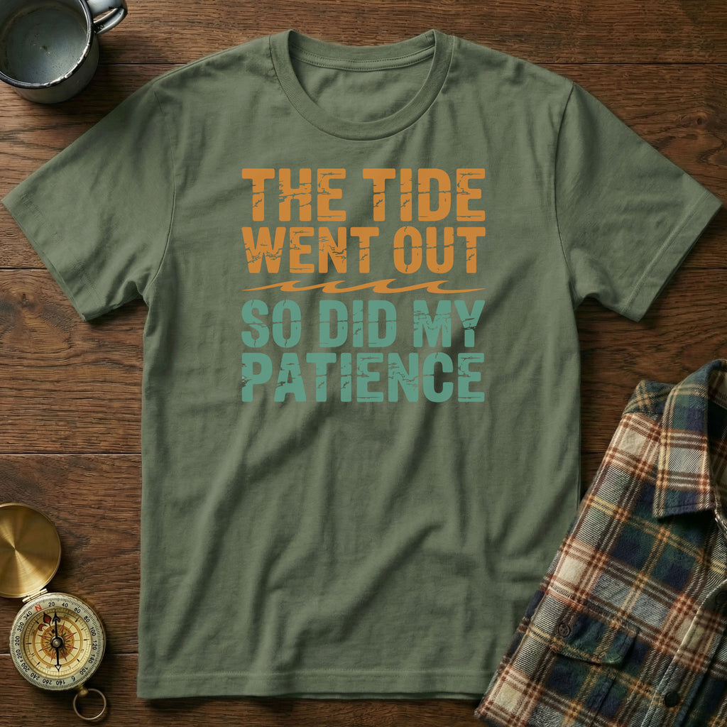 The Tide Went Out So Did My Patience T-Shirt
