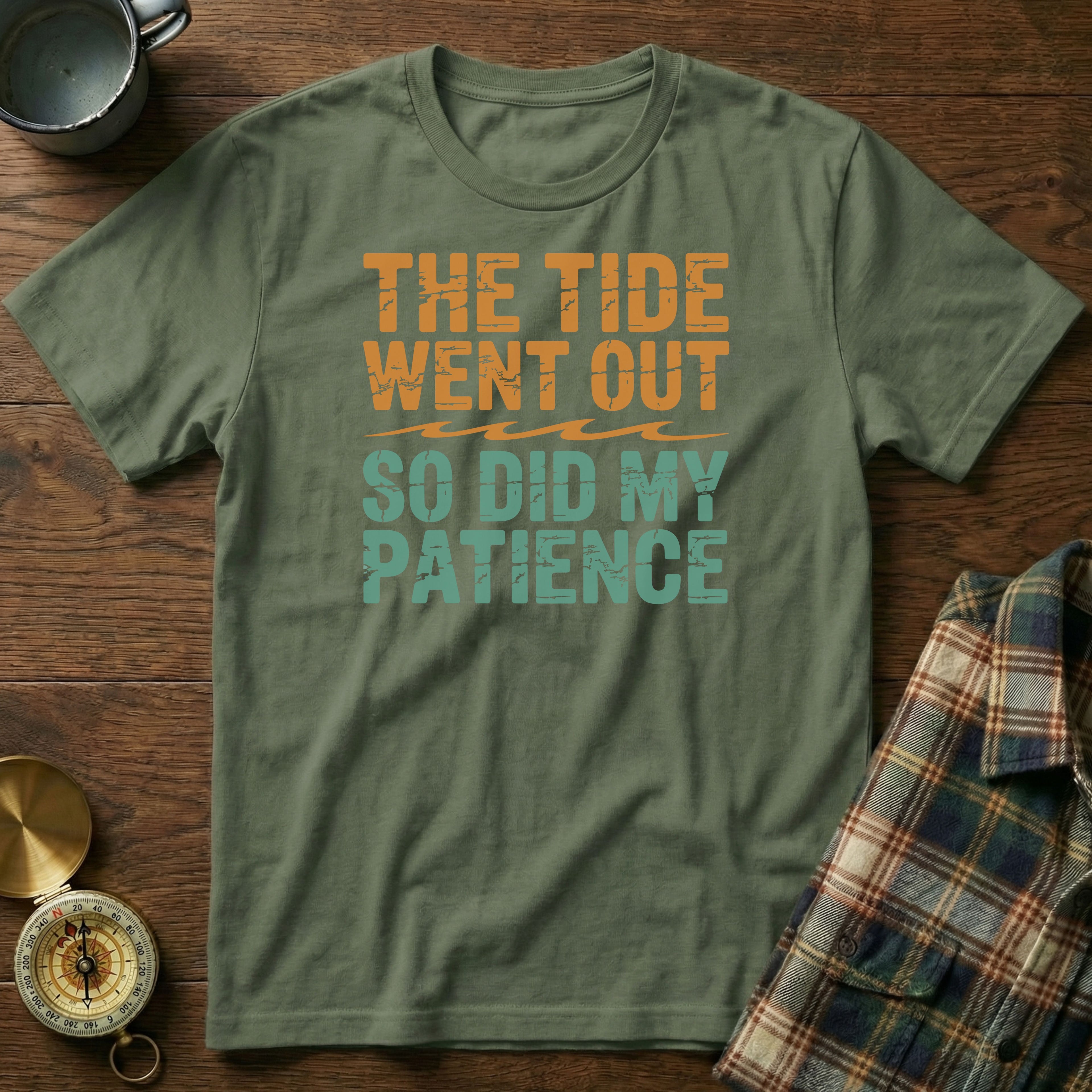 The Tide Went Out So Did My Patience T-Shirt