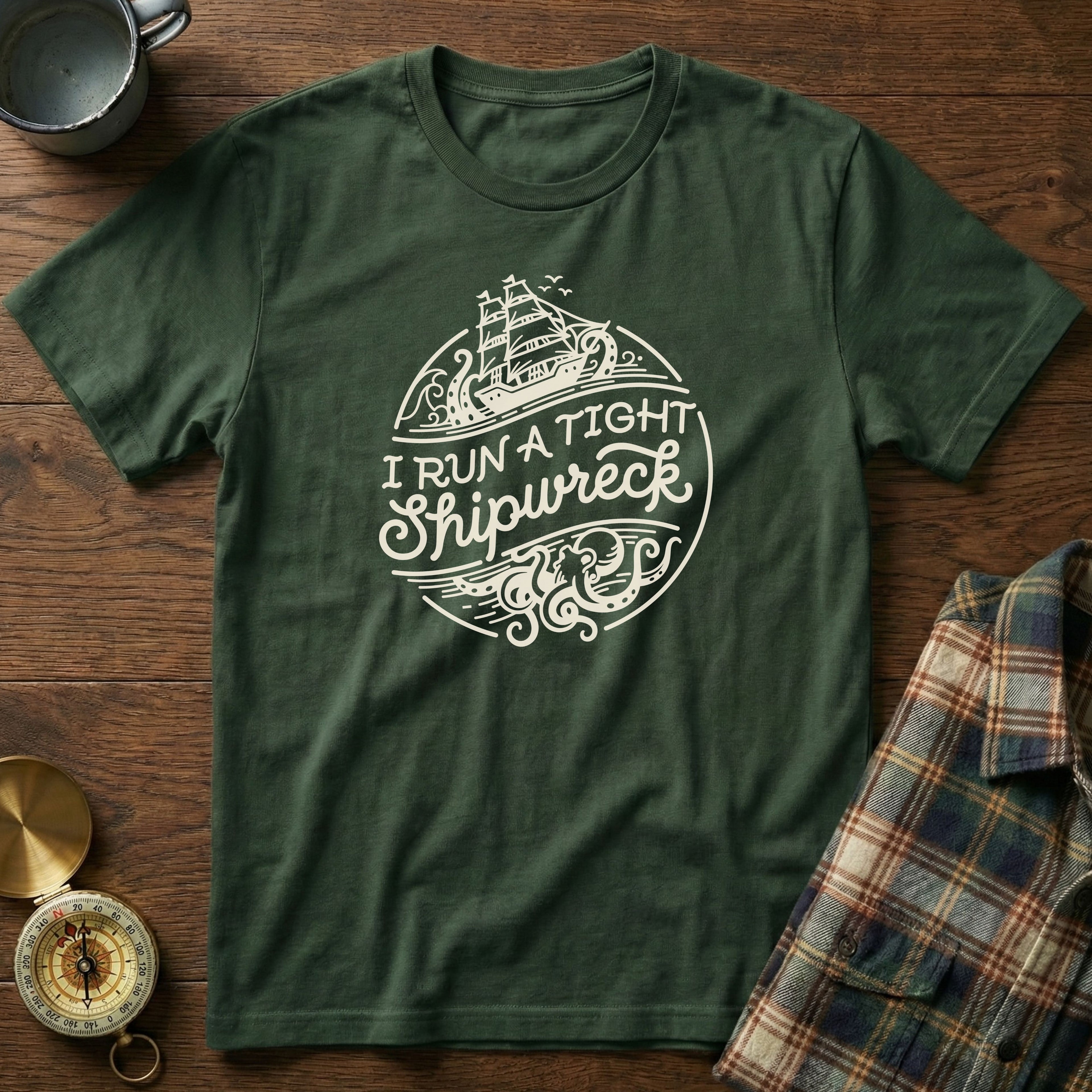 I Run A Tight SHIPwreck T-Shirt