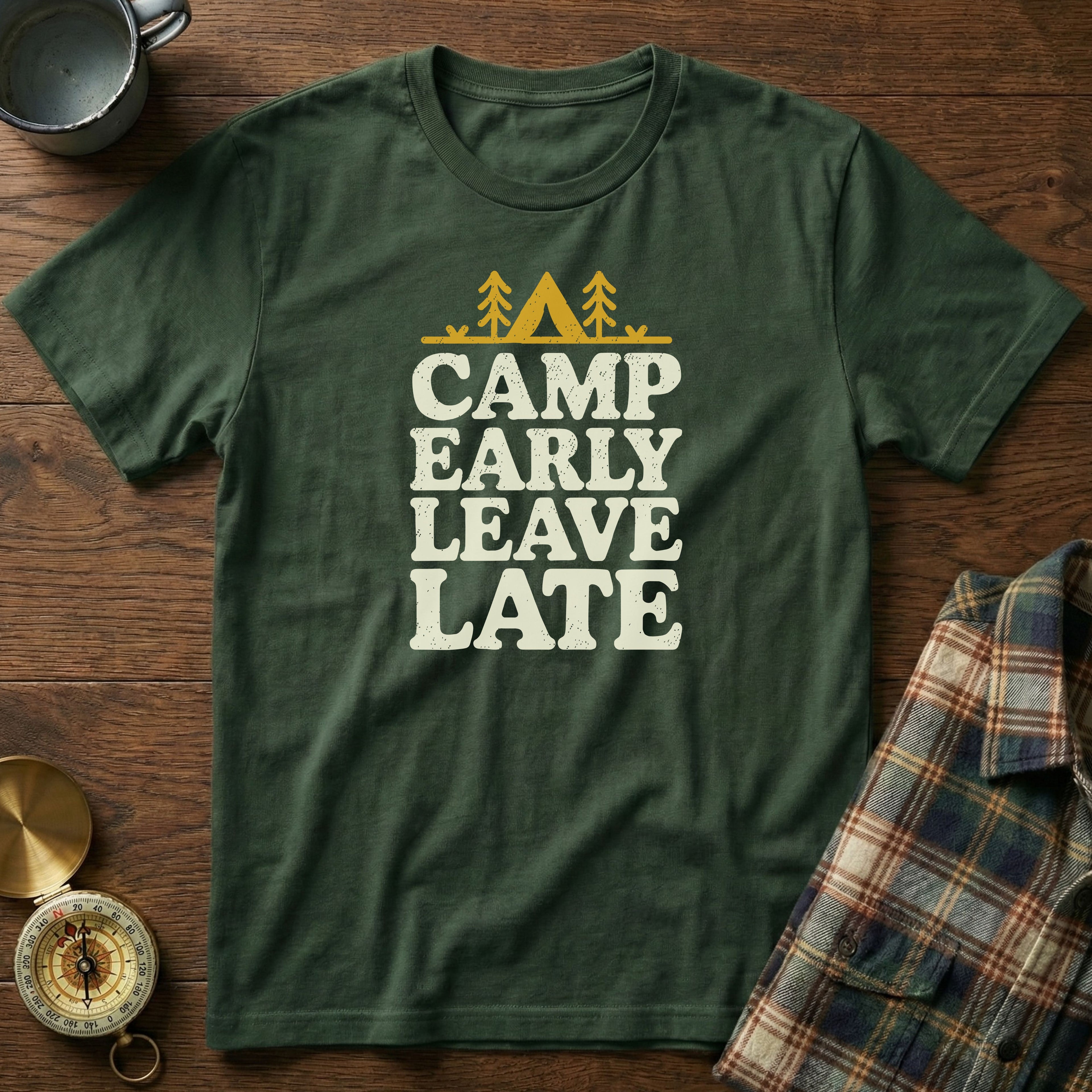 Camp Early Leave Late T-Shirt