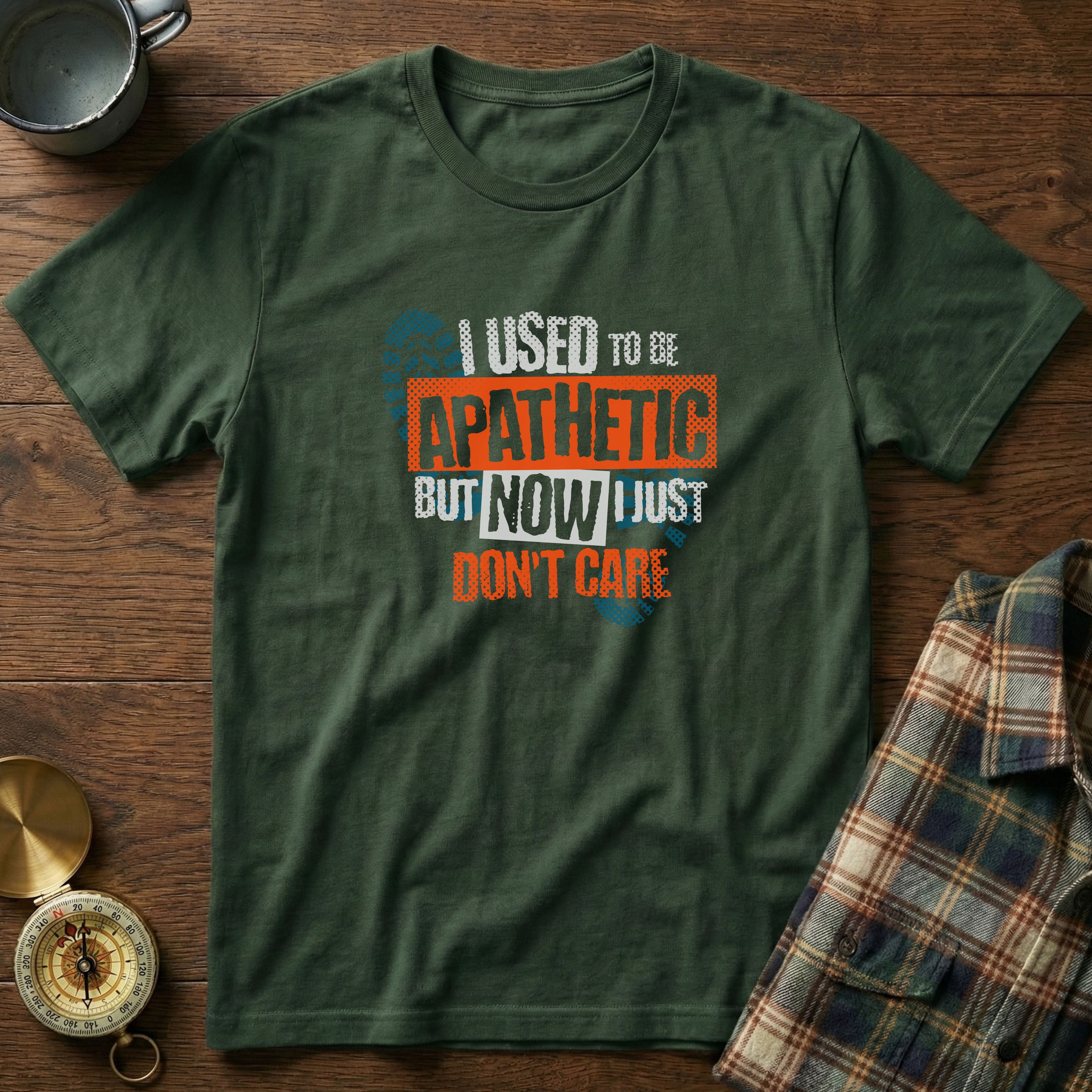 I Used To Be Apathetic But Now I Just Don't Care T-Shirt