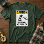 Caution: No Signal No Problem T-Shirt