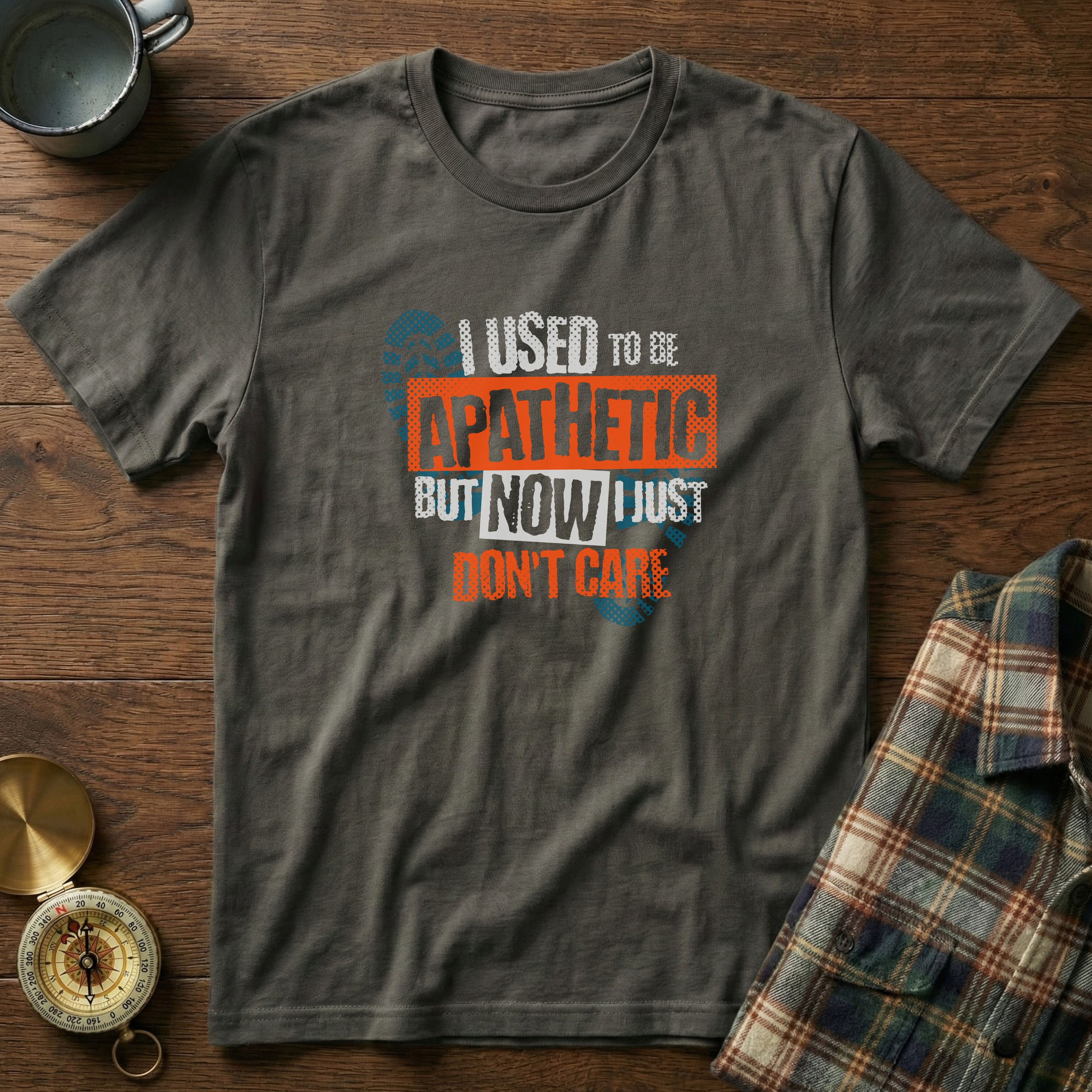 I Used To Be Apathetic But Now I Just Don't Care T-Shirt in Pepper