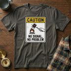 Caution: No Signal No Problem T-Shirt in Pepper
