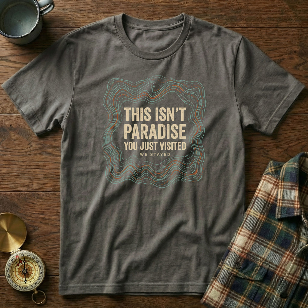 This Isn't Paradise Locals Stayed T-shirt in Pepper