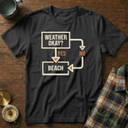 Black t-shirt with "Weather Okay? Yes Beach No" flowchart graphic.