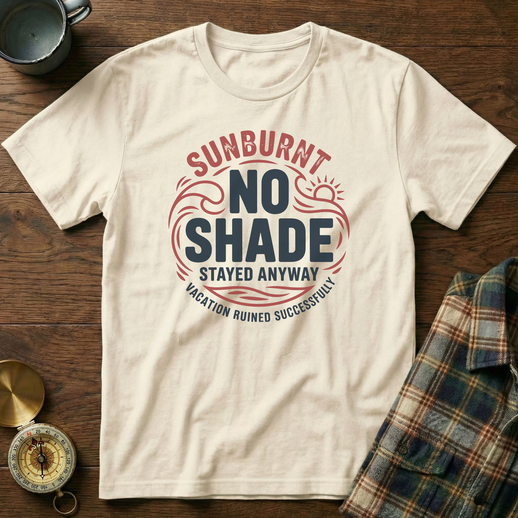 Sun Lover No Shade Stayed Anyway T-shirt