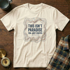 This Isn't Paradise Locals Stayed T-shirt