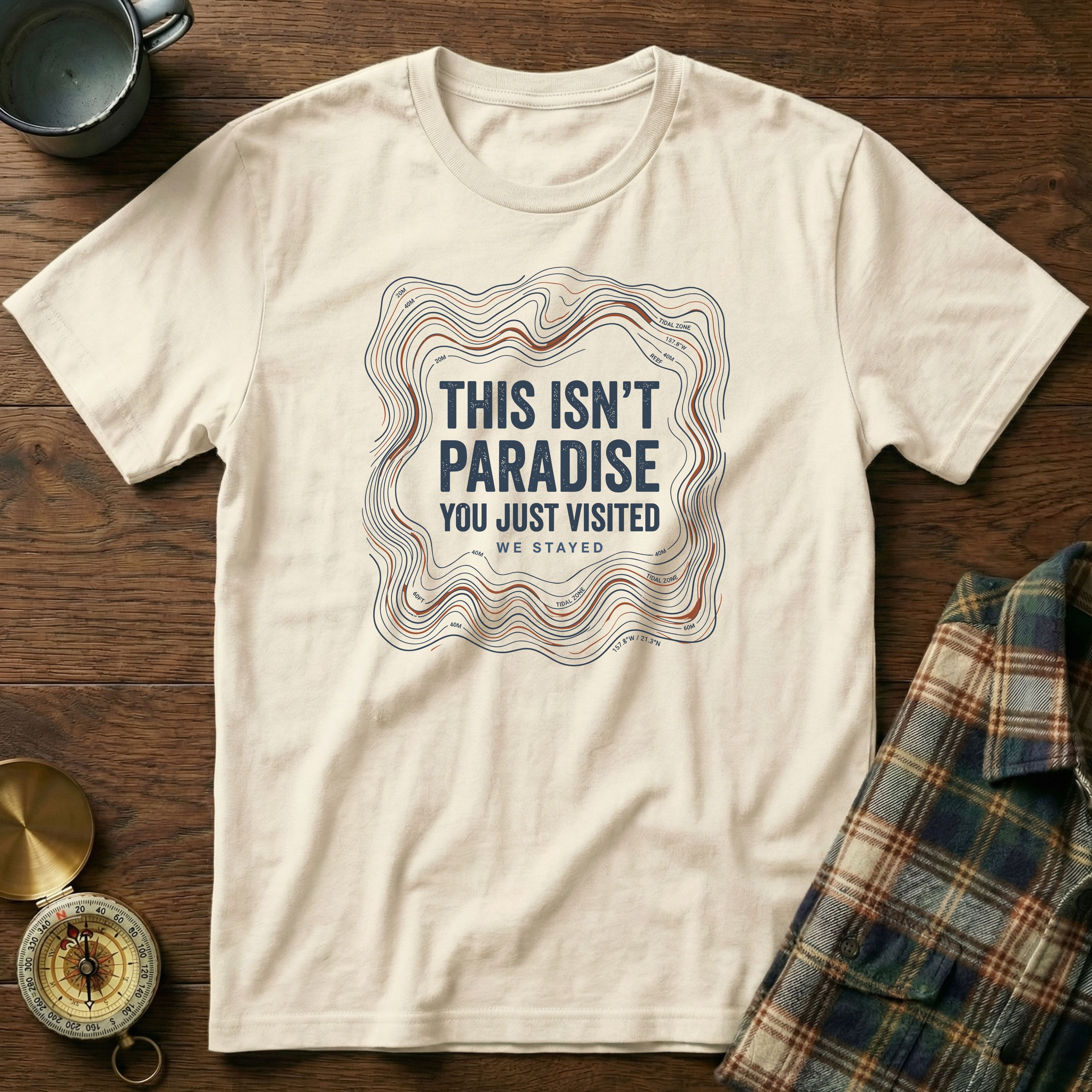 This Isn't Paradise Locals Stayed T-shirt