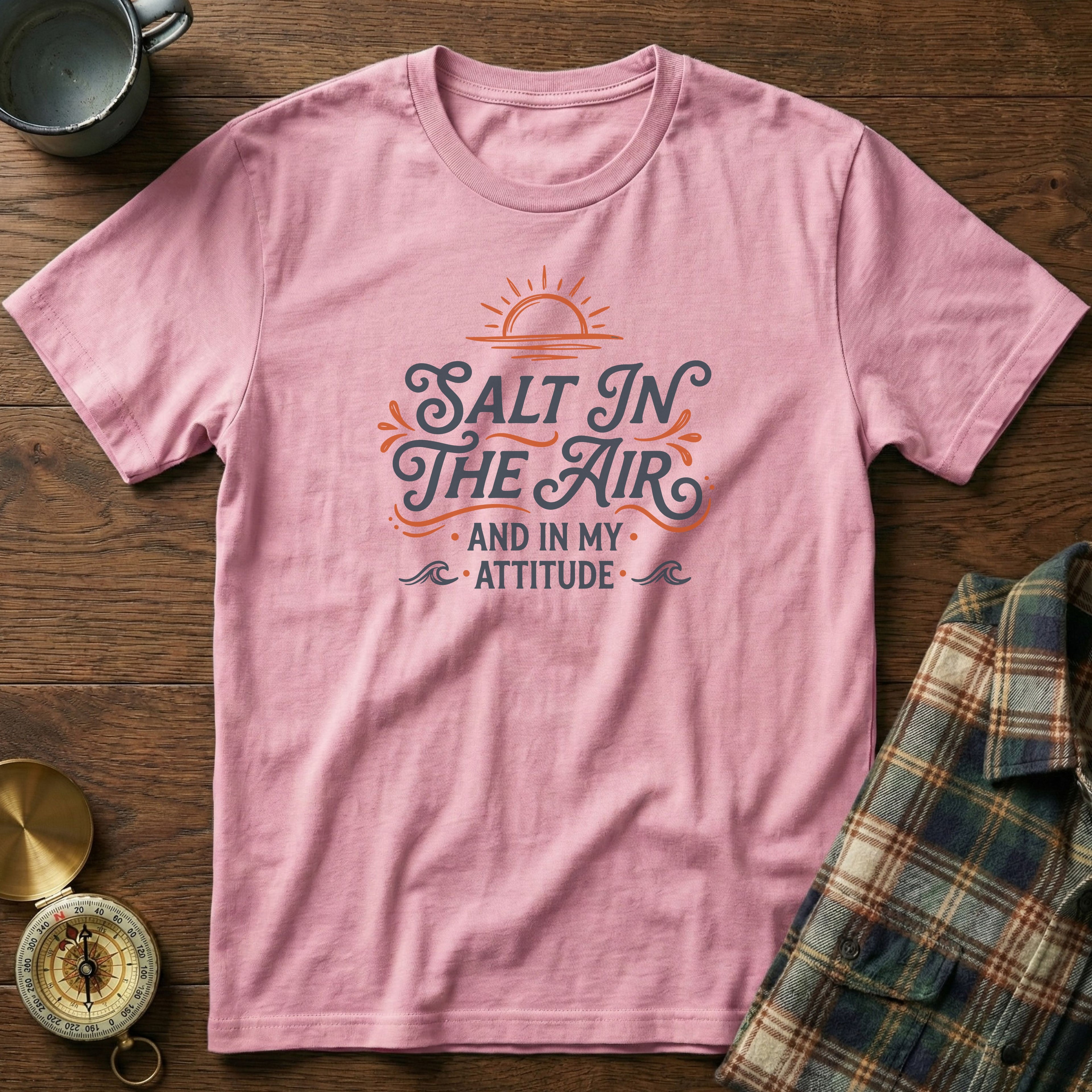 Salt In The Air And In My Attitude T-Shirt