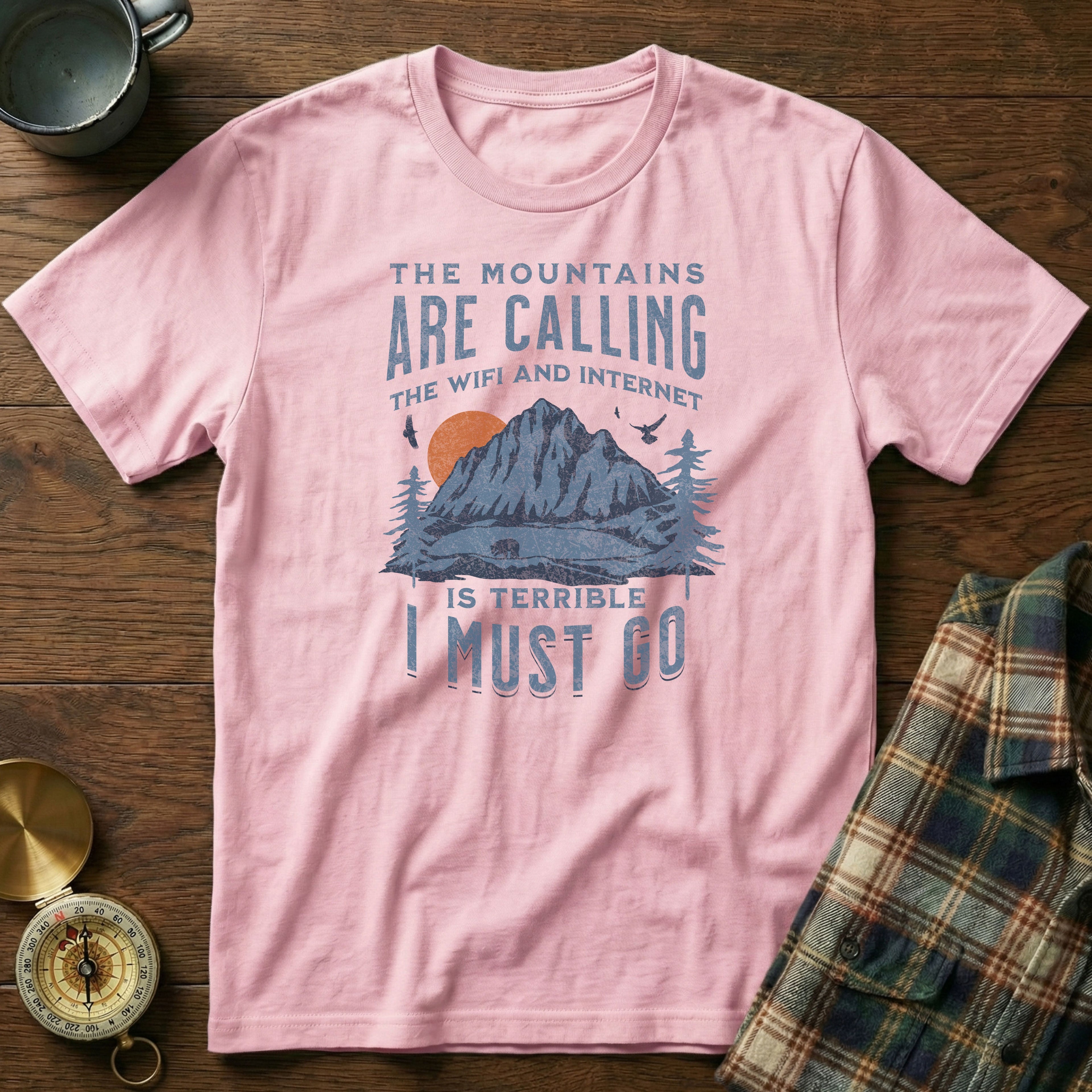 The Mountains Are Calling Wifi And Internet Is Terrible T-shirt