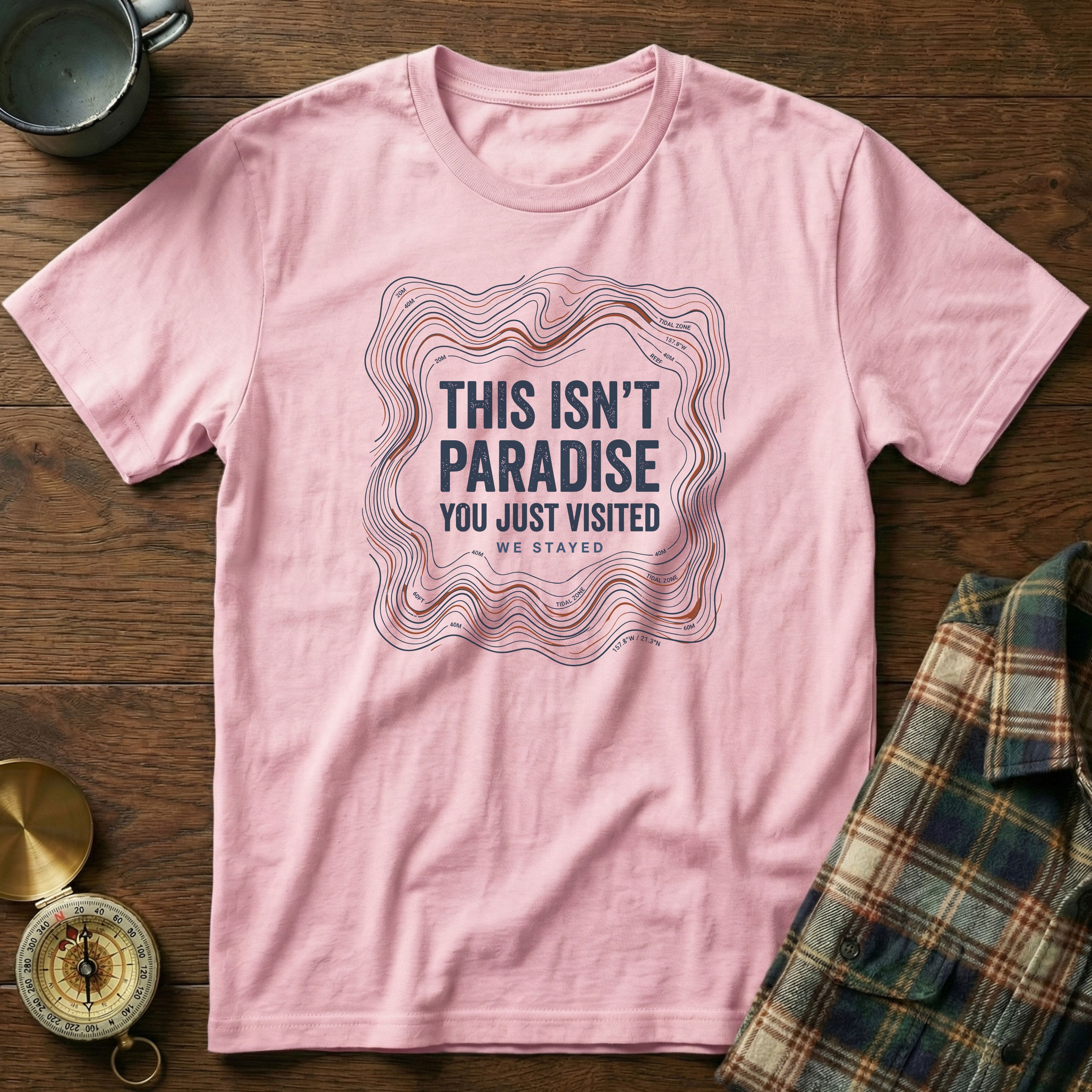 This Isn't Paradise Locals Stayed T-shirt