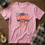 I Used To Be Apathetic But Now I Just Don't Care T-Shirt
