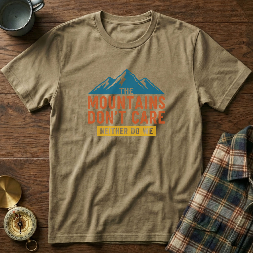 The Mountains Don't Care Neither Do We T-Shirt in Khaki