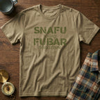 SNAFU Today FUBAR Tomorrow T-Shirt in Khaki