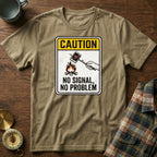 Caution: No Signal No Problem T-Shirt in Khaki