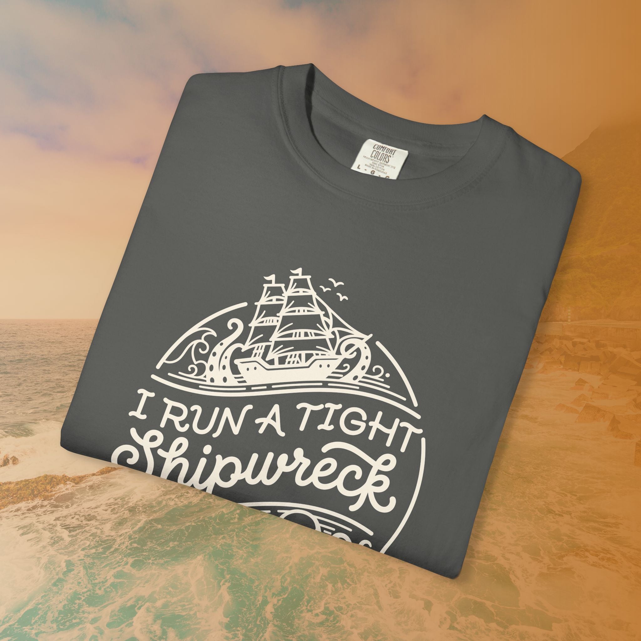I Run A Tight SHIPwreck T-Shirt