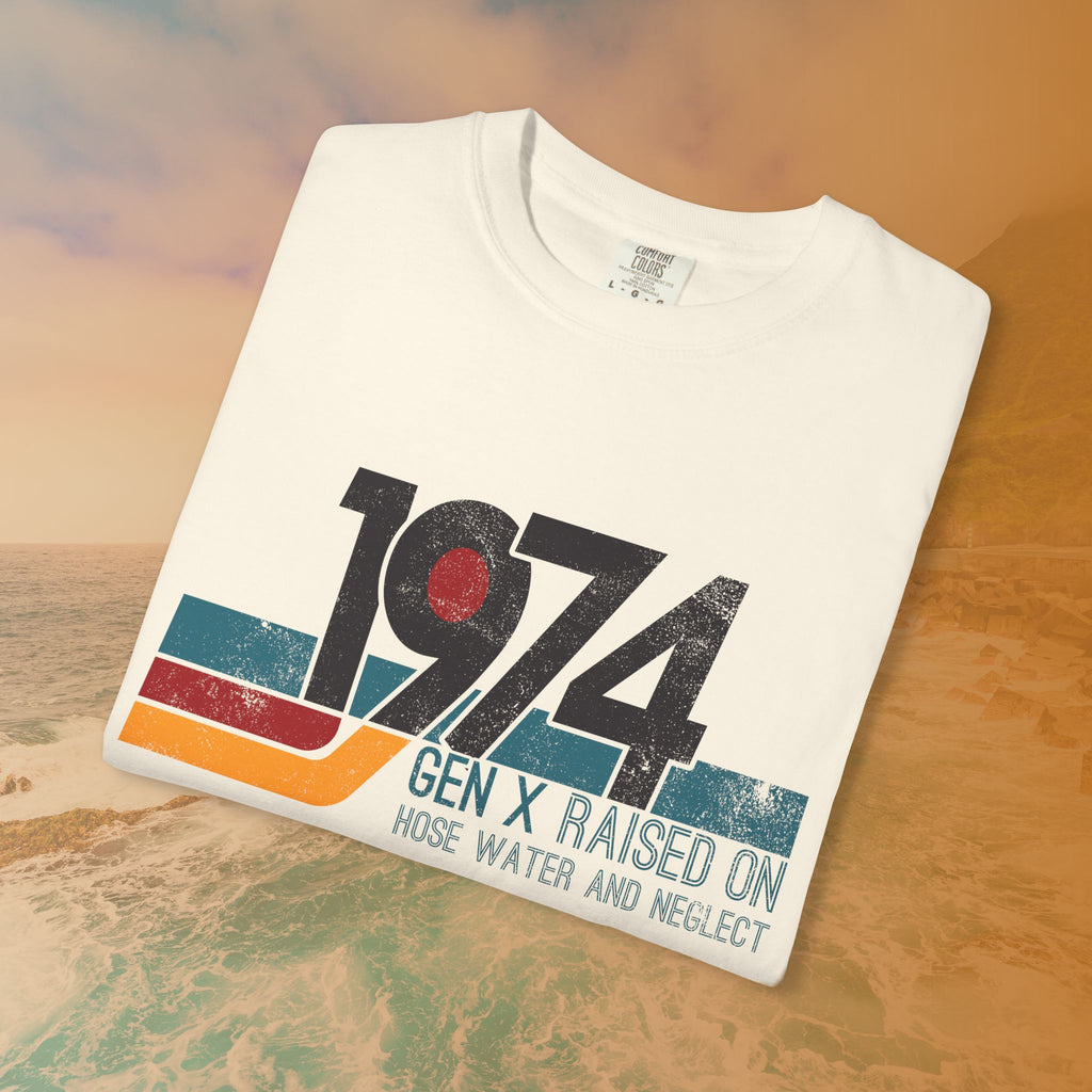 1974 Gen X Shirt | Raised on Hose Water and Neglect | Funny Retro Birth Year Tee