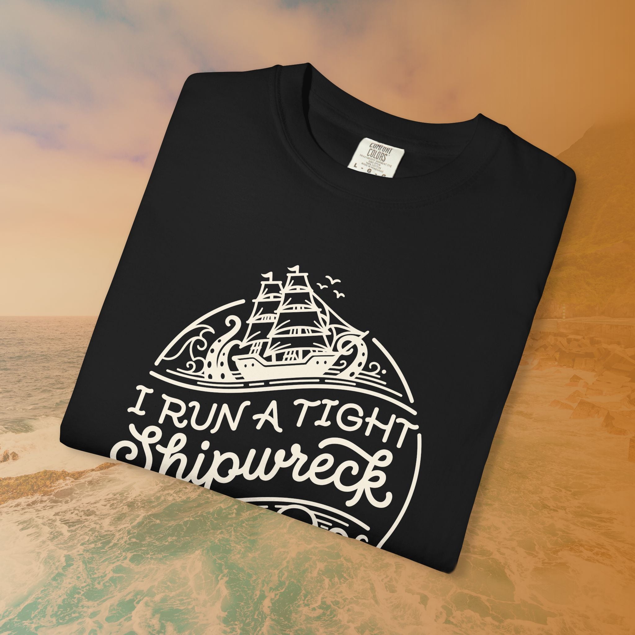 I Run A Tight SHIPwreck T-Shirt