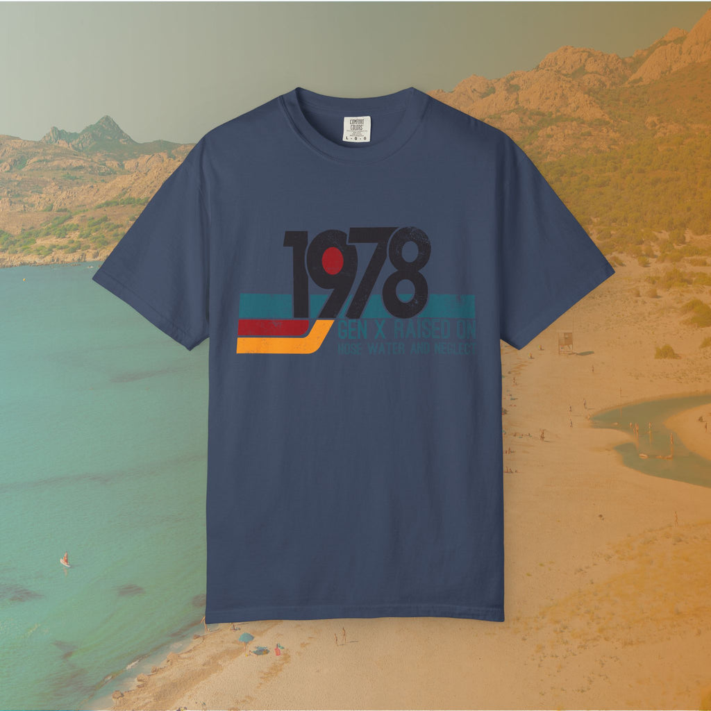 1978 Gen X Shirt | Raised on Hose Water and Neglect | Funny Retro Birth Year Tee
