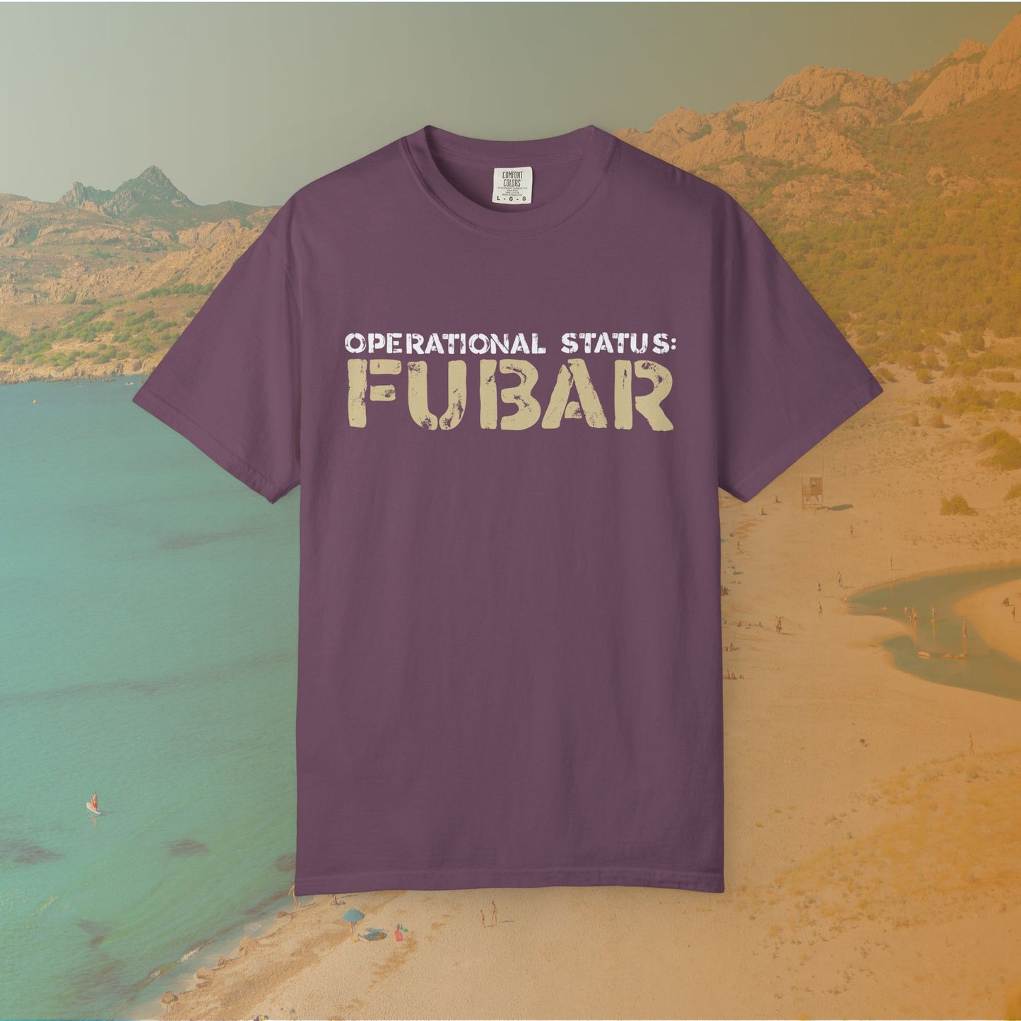 OPERATIONAL STATUS: FUBAR Military Humor T-Shirt | Funny Vet Apparel | Everything is Messed Up Quote T-Shirt