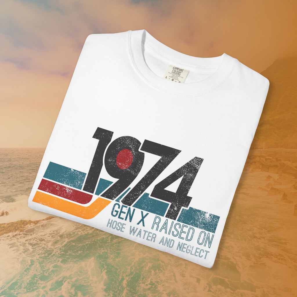 1974 Gen X Shirt | Raised on Hose Water and Neglect | Funny Retro Birth Year Tee