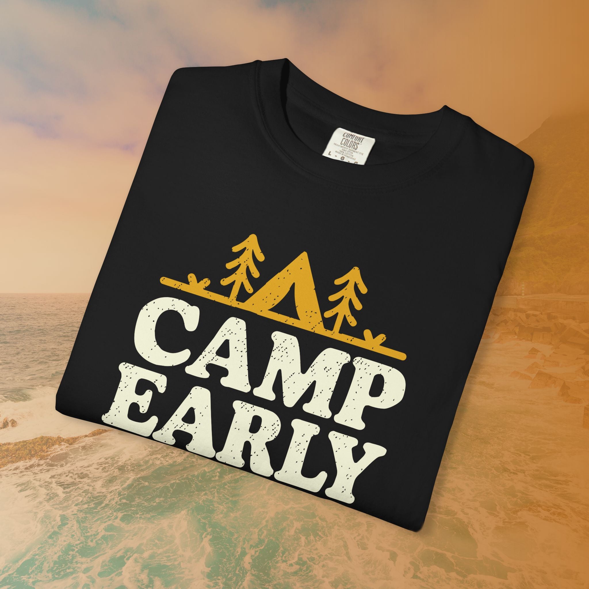 Camp Early Leave Late T-Shirt