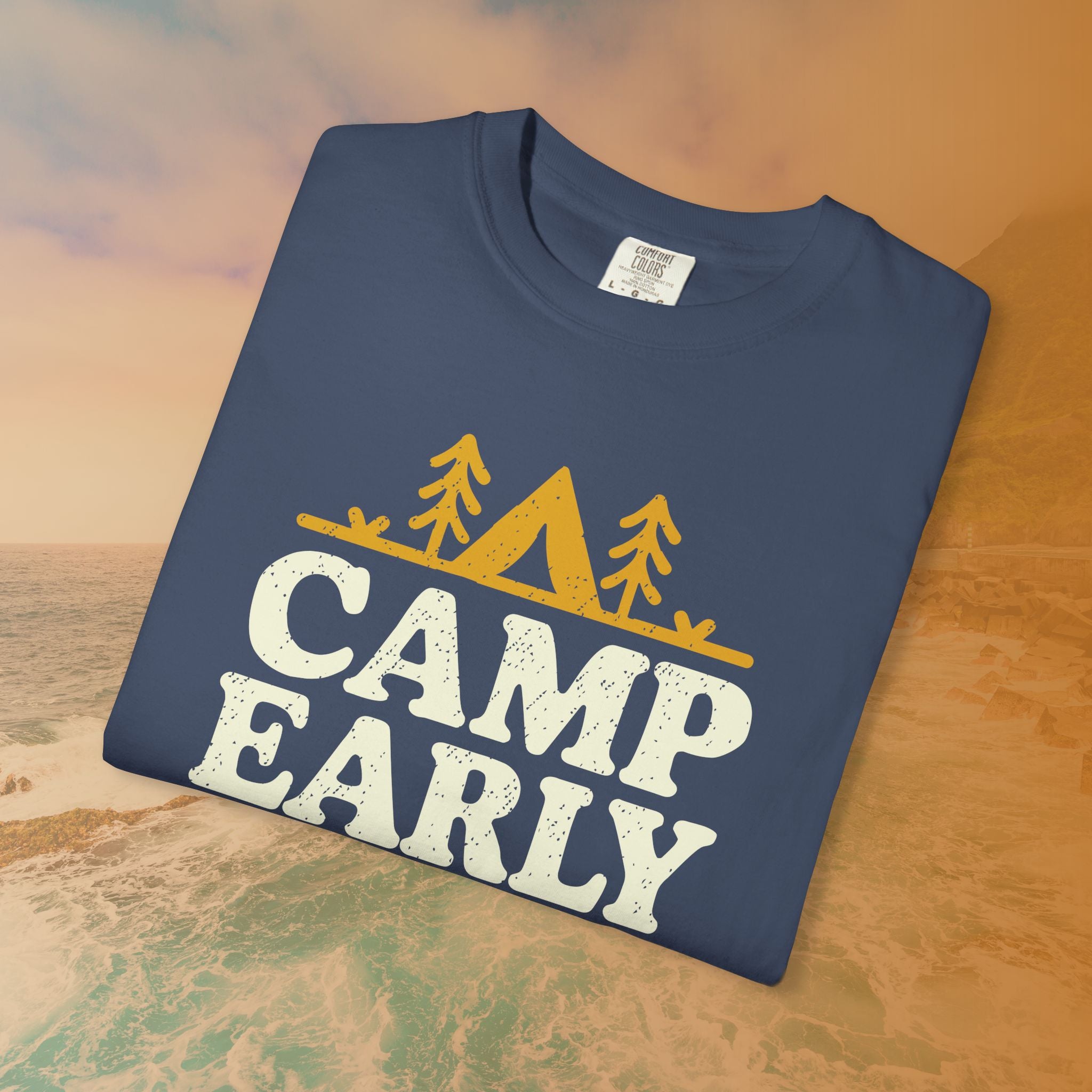 Camp Early Leave Late T-Shirt