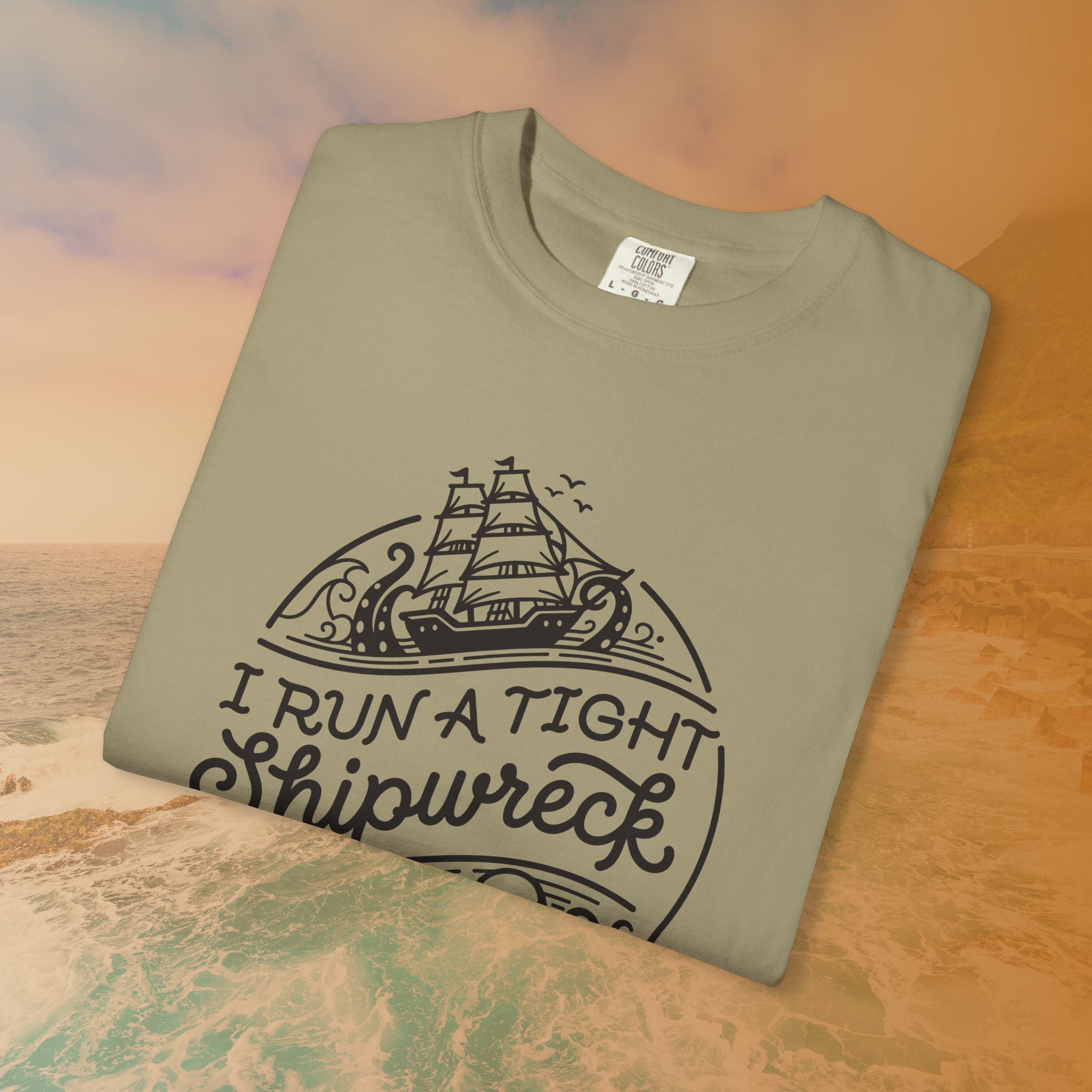 I Run A Tight SHIPwreck T-Shirt